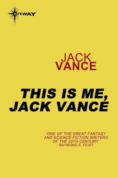 Book cover of This is Me, Jack Vance: (or, More Properly, This Is "i"), Jack Vance