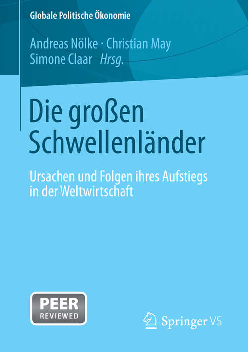 Book cover of Die großen Schwellenländer: Ursachen und Folgen ihres Aufstiegs in der Weltwirtschaft (2014) (Globale Politische Ökonomie)
