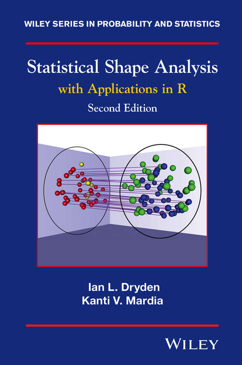 Book cover of Statistical Shape Analysis: With Applications in R (2) (Wiley Series in Probability and Statistics #995)