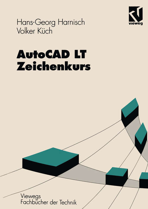 Book cover of AutoCAD LT — Zeichenkurs (1996) (Viewegs Fachbücher der Technik)