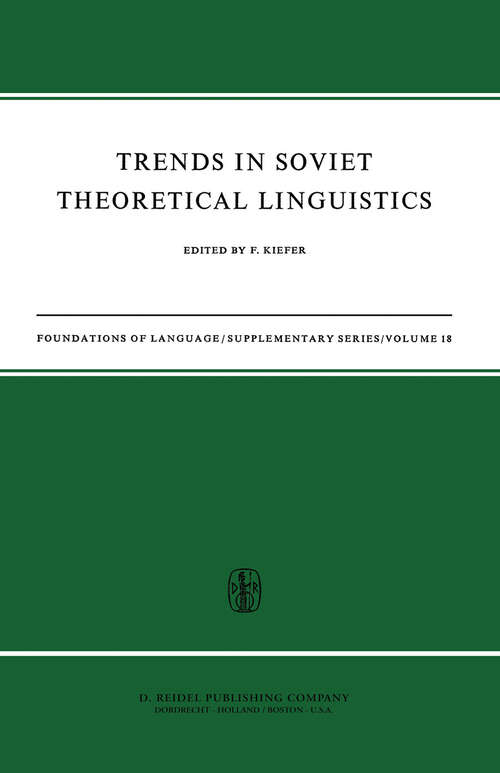 Book cover of Trends in Soviet Theoretical Linguistics (1973) (Foundations of Language Supplementary Series #18)