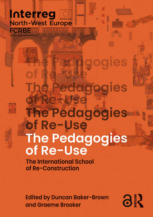 Book cover of The Pedagogies of Re-Use: The International School of Re-Construction