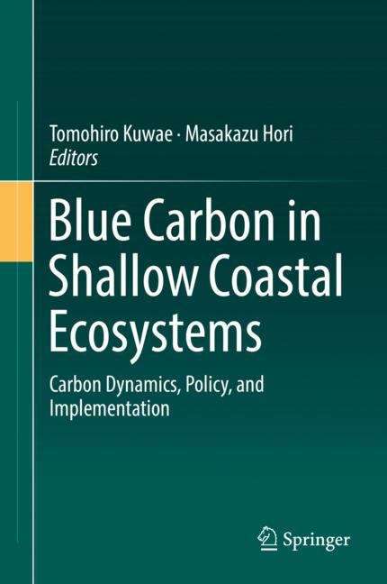 Book cover of Blue Carbon in Shallow Coastal Ecosystems: Carbon Dynamics, Policy, and Implementation (1st ed. 2019)