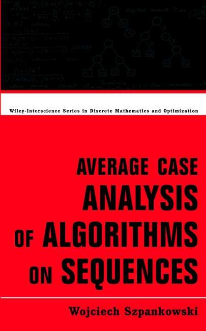 Book cover of Average Case Analysis of Algorithms on Sequences (Wiley Series in Discrete Mathematics and Optimization #50)