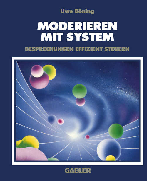 Book cover of Moderieren mit System: Besprechungen effizient steuern (1991)