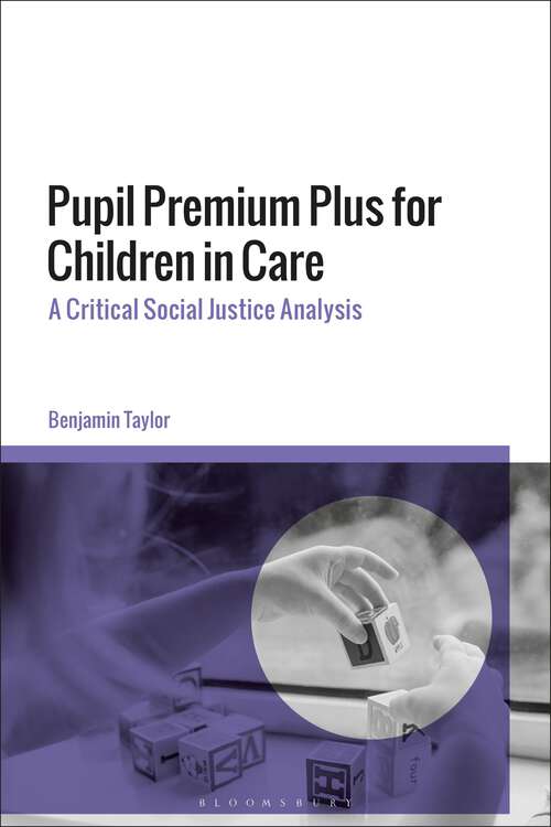 Book cover of Pupil Premium Plus for Children in Care: A Critical Social Justice Analysis