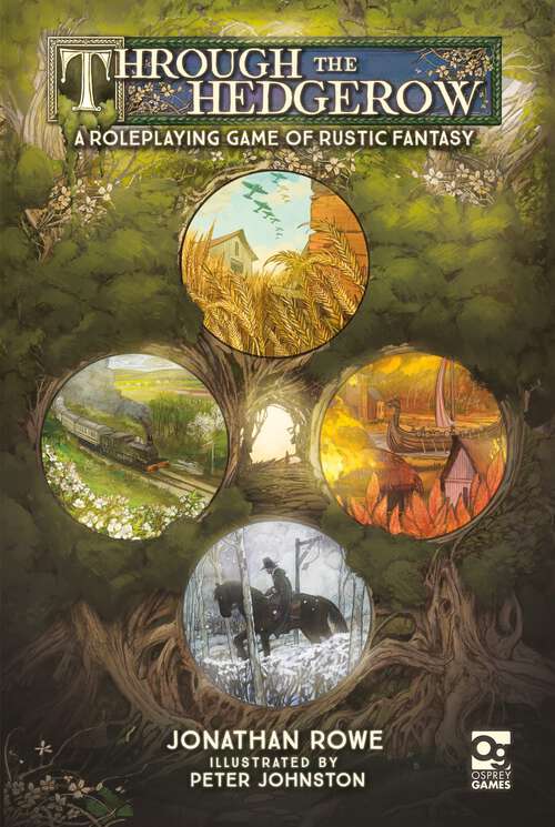 Book cover of Through the Hedgerow: A Roleplaying Game of Rustic Fantasy (Osprey Roleplaying)