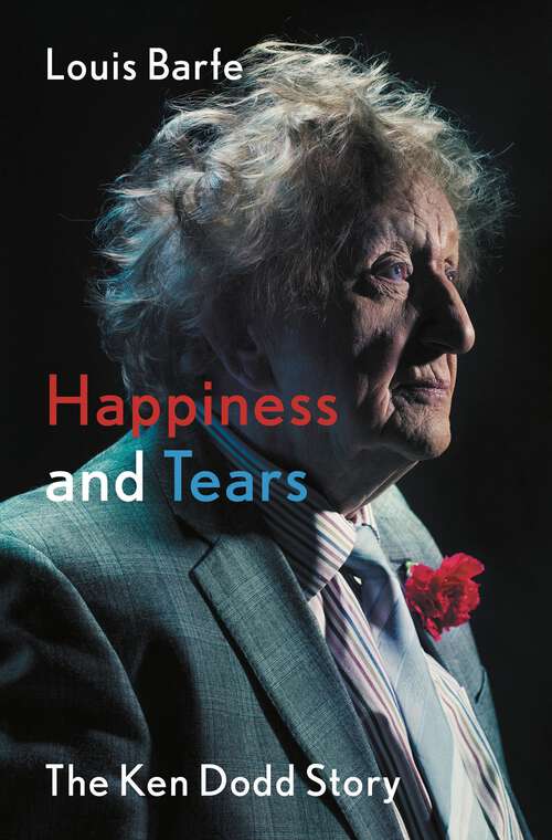 Book cover of Happiness and Tears: The Ken Dodd Story