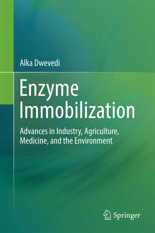 Book cover of Enzyme Immobilization: Advances in Industry, Agriculture, Medicine, and the Environment (1st ed. 2016)