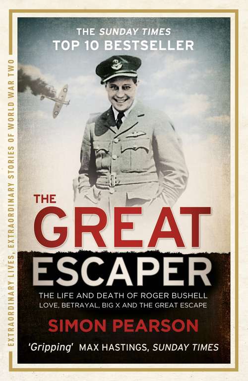 Book cover of The Great Escaper: The Life and Death of Roger Bushell (Extraordinary Lives, Extraordinary Stories of World War Two)