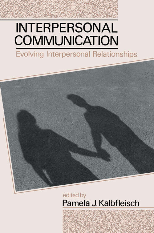 Book cover of Interpersonal Communication: Evolving Interpersonal Relationships (Routledge Communication Series)