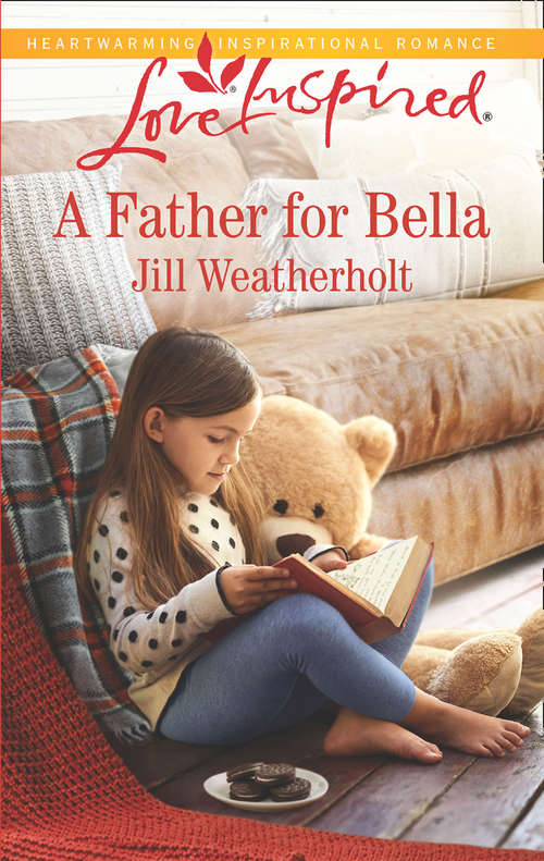 Book cover of A Father For Bella: Her Cowboy Reunion Meant-to-be Baby A Father For Bella (ePub edition) (Mills And Boon Love Inspired Ser.)