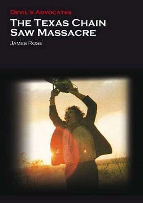 Book cover of The Texas Chain Saw Massacre (Devil's Advocates)
