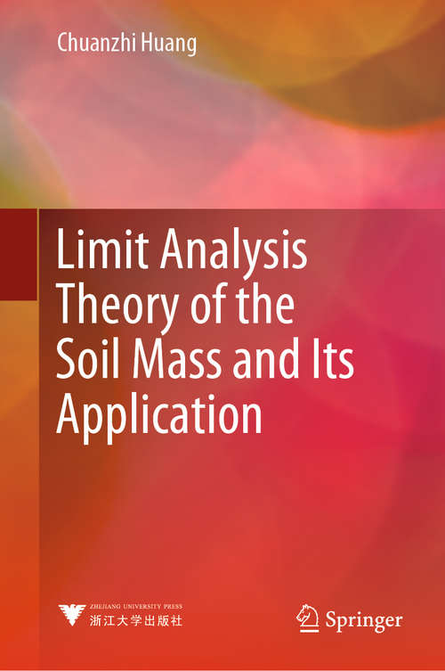 Book cover of Limit Analysis Theory of the Soil Mass and Its Application (1st ed. 2020)