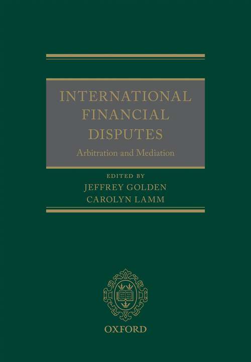 Book cover of International Financial Disputes: Arbitration and Mediation