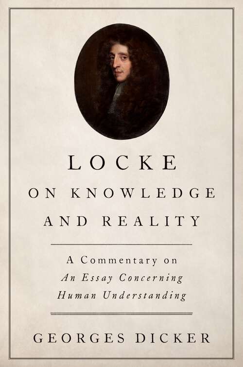 Book cover of LOCKE ON KNOWLEDGE & REALITY C: A Commentary on An Essay Concerning Human Understanding