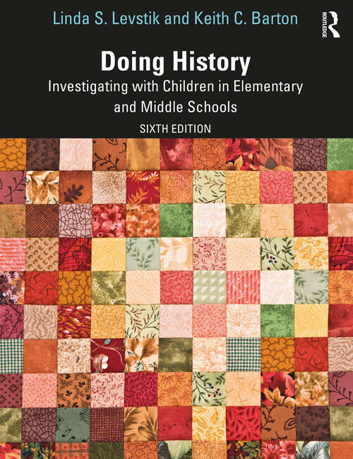 Book cover of Doing History: Investigating with Children in Elementary and Middle Schools (6)