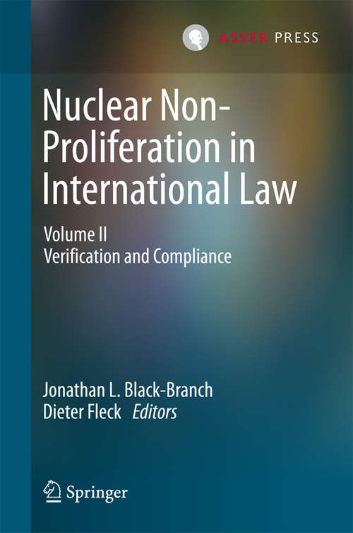 Book cover of Nuclear Non-Proliferation in International Law: Volume II - Verification and Compliance (1st ed. 2016)
