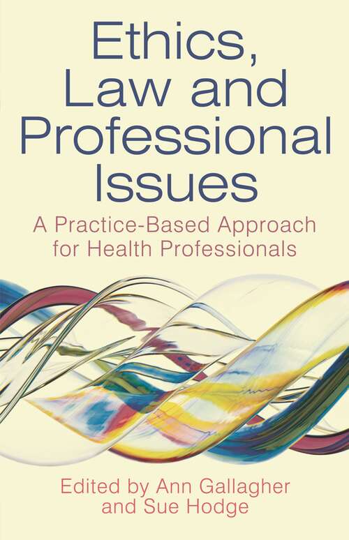 Book cover of Ethics, Law and Professional Issues: A Practice-Based Approach for Health Professionals (2012)