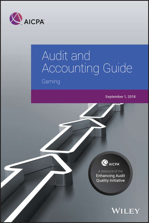 Book cover of Audit and Accounting Guide: Gaming 2018