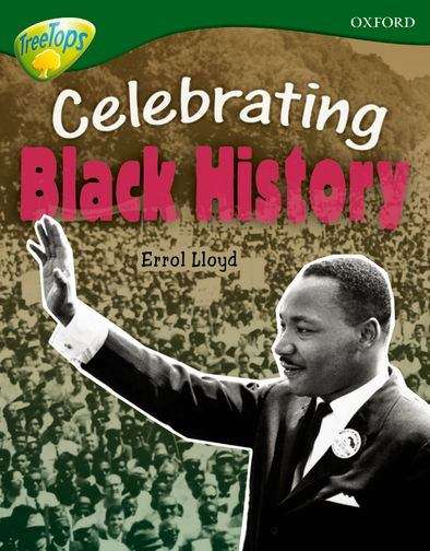 Book cover of Oxford Reading Tree, Level 12, TreeTops Non-fiction: Celebrating Black History (PDF)