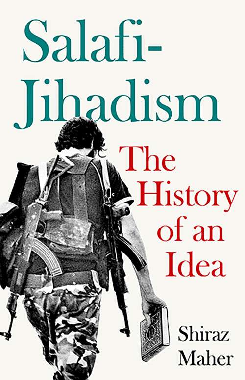 Book cover of Salafi-Jihadism: The History of an Idea