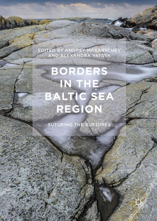 Book cover of Borders in the Baltic Sea Region: Suturing the Ruptures (1st ed. 2017)