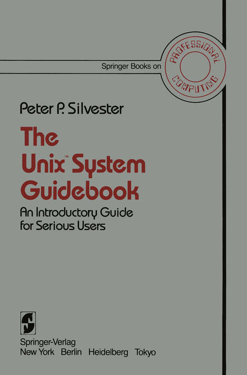 Book cover of The Unix™ System Guidebook: An Introductory Guide for Serious Users (1984) (Springer Books on Professional Computing)