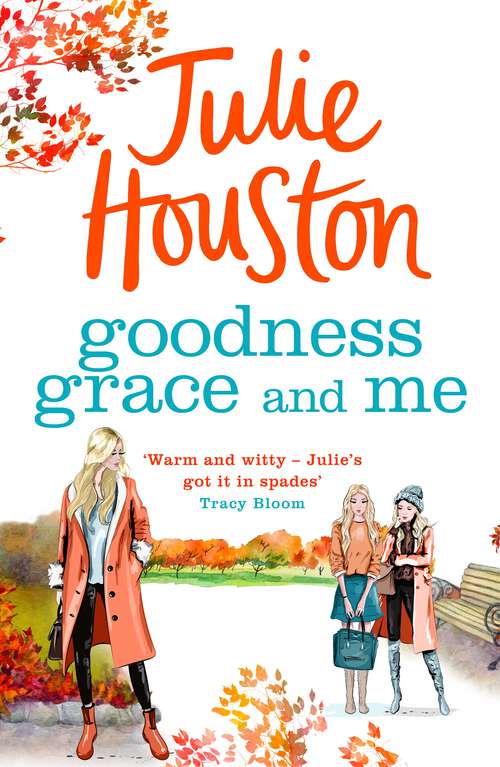 Book cover of Goodness, Grace and Me: A gorgeously uplifting summer read from the bestselling author of A Village Affair