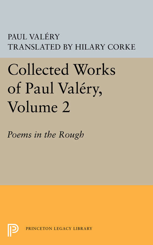 Book cover of Collected Works of Paul Valery, Volume 2: Poems in the Rough (PDF)