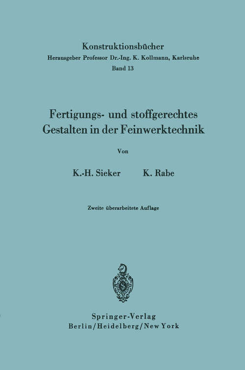 Book cover of Fertigungs- und stoffgerechtes Gestalten in der Feinwerktechnik (2. Aufl. 1968) (Konstruktionsbücher #13)