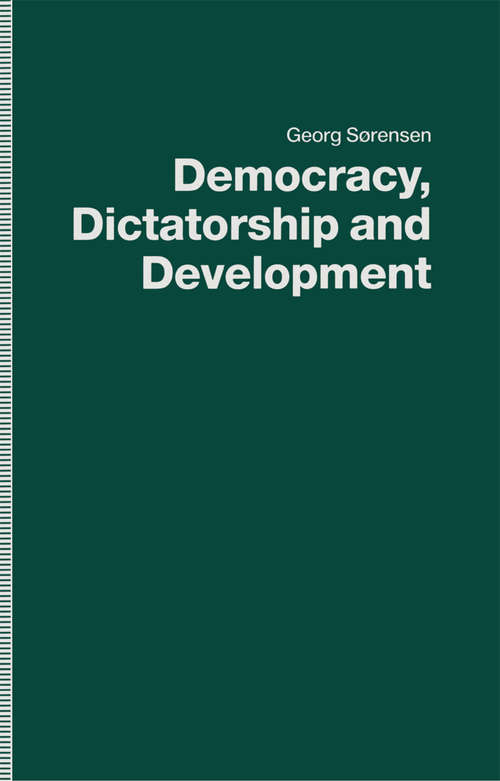 Book cover of Democracy, Dictatorship and Development: Economic Development in Selected Regimes of the Third World (1st ed. 1990)
