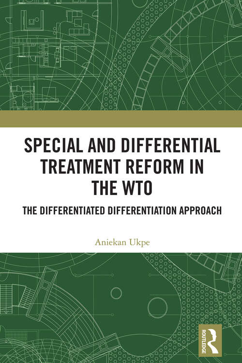Book cover of Special and Differential Treatment Reform in the WTO: 'The Differentiated Differentiation Approach
