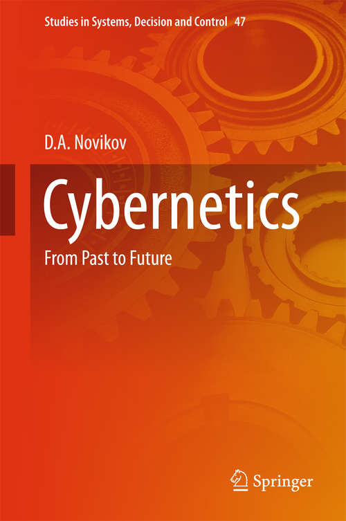 Book cover of Cybernetics: From Past to Future (1st ed. 2016) (Studies in Systems, Decision and Control #47)