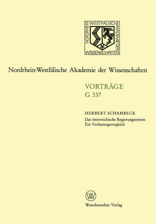 Book cover of Das österreichische Regierungssystem Ein Verfassungsvergleich (1995) (Nordrhein-Westfälische Akademie der Wissenschaften)