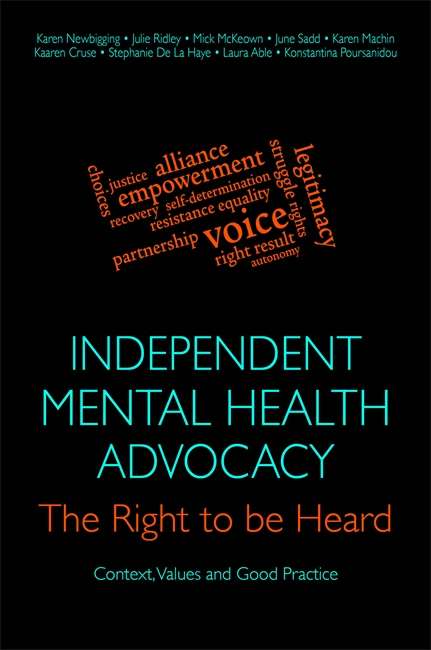 Book cover of Independent Mental Health Advocacy - The Right to Be Heard: Context, Values and Good Practice