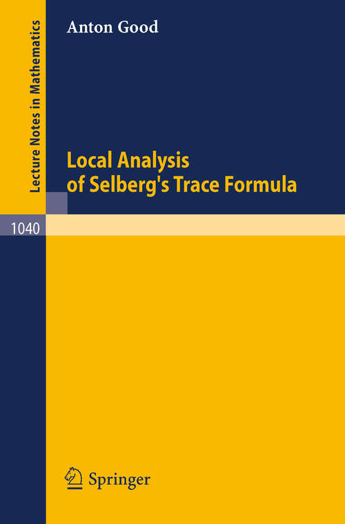 Book cover of Local Analysis of Selberg's Trace Formula (1983) (Lecture Notes in Mathematics #1040)