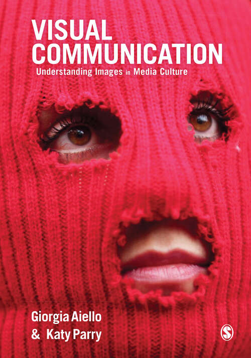 Book cover of Visual Communication: Understanding Images in Media Culture (First Edition)