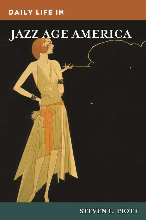 Book cover of Daily Life in Jazz Age America (The Greenwood Press Daily Life Through History Series)