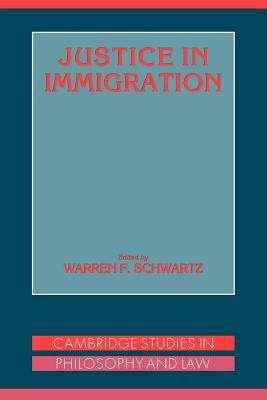 Book cover of Justice In Immigration (Cambridge Studies In Philosophy And Law Ser. (PDF))