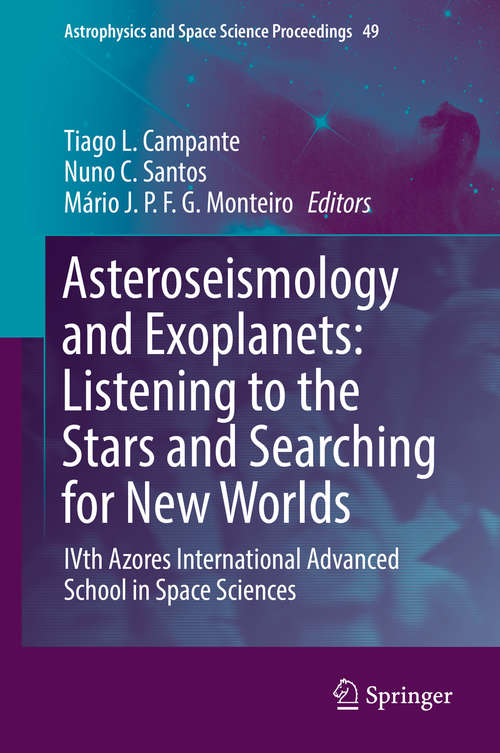 Book cover of Asteroseismology and Exoplanets: IVth Azores International Advanced School in Space Sciences (Astrophysics and Space Science Proceedings #49)