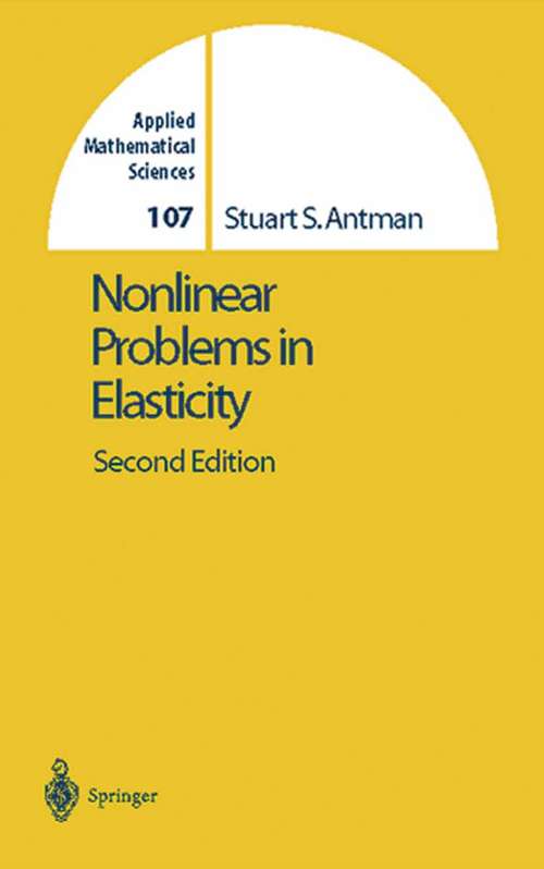 Book cover of Nonlinear Problems of Elasticity (2nd ed. 2005) (Applied Mathematical Sciences #107)