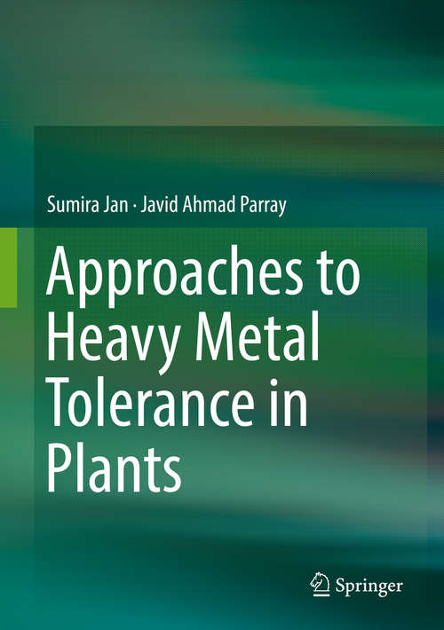 Book cover of Approaches to Heavy Metal Tolerance in Plants (1st ed. 2016)