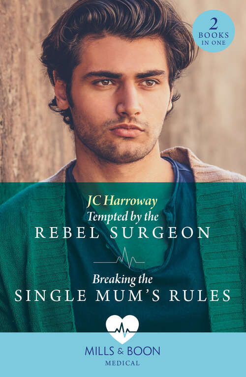 Book cover of Tempted By The Rebel Surgeon / Breaking The Single Mum's Rules (Gulf Harbour ER) / Breaking the Single Mum's Rules (Gulf Harbour ER) (Mills & Boon Medical): Tempted By The Rebel Surgeon (gulf Harbour Er) / Breaking The Single Mum's Rules (gulf Harbour Er) (ePub edition)