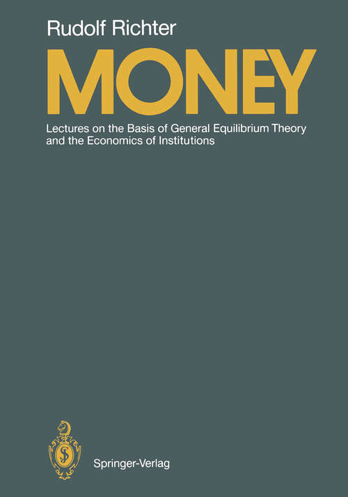 Book cover of Money: Lectures on the Basis of General Equilibrium Theory and the Economics of Institutions (1989)