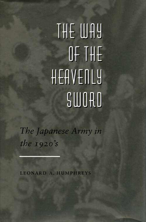 Book cover of The Way of the Heavenly Sword: The Japanese Army in the 1920's