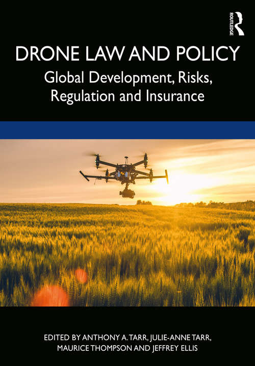 Book cover of Drone Law and Policy: Global Development, Risks, Regulation and Insurance