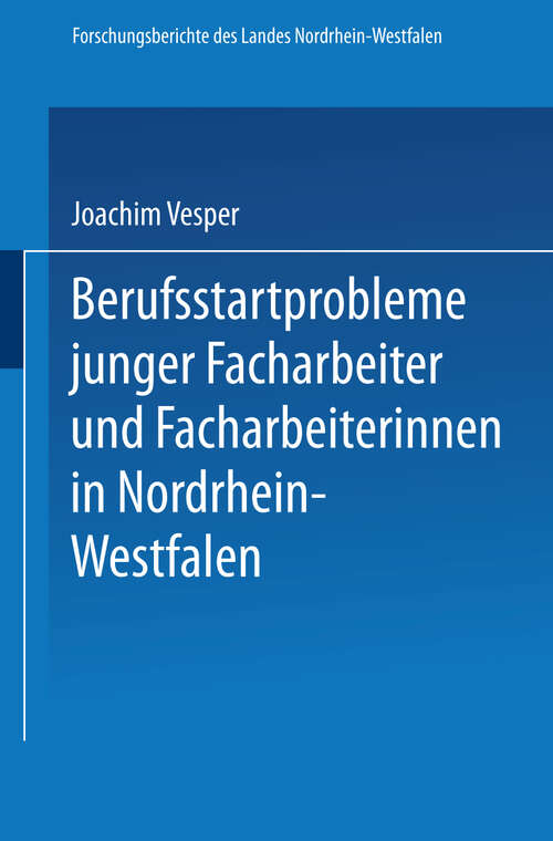 Book cover of Berufsstartprobleme junger Facharbeiter und Facharbeiterinnen in Nordrhein-Westfalen (1989) (Forschungsberichte des Landes Nordrhein-Westfalen #3236)