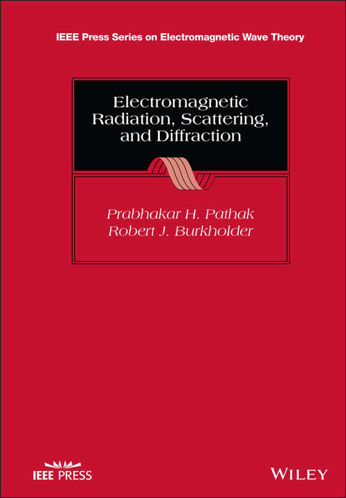 Book cover of Electromagnetic Radiation, Scattering, and Diffraction (IEEE Press Series on Electromagnetic Wave Theory)