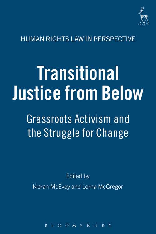 Book cover of Transitional Justice from Below: Grassroots Activism and the Struggle for Change (Human Rights Law in Perspective)